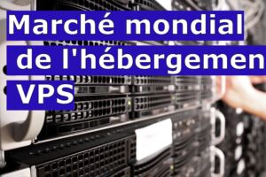 marché mondial VPS